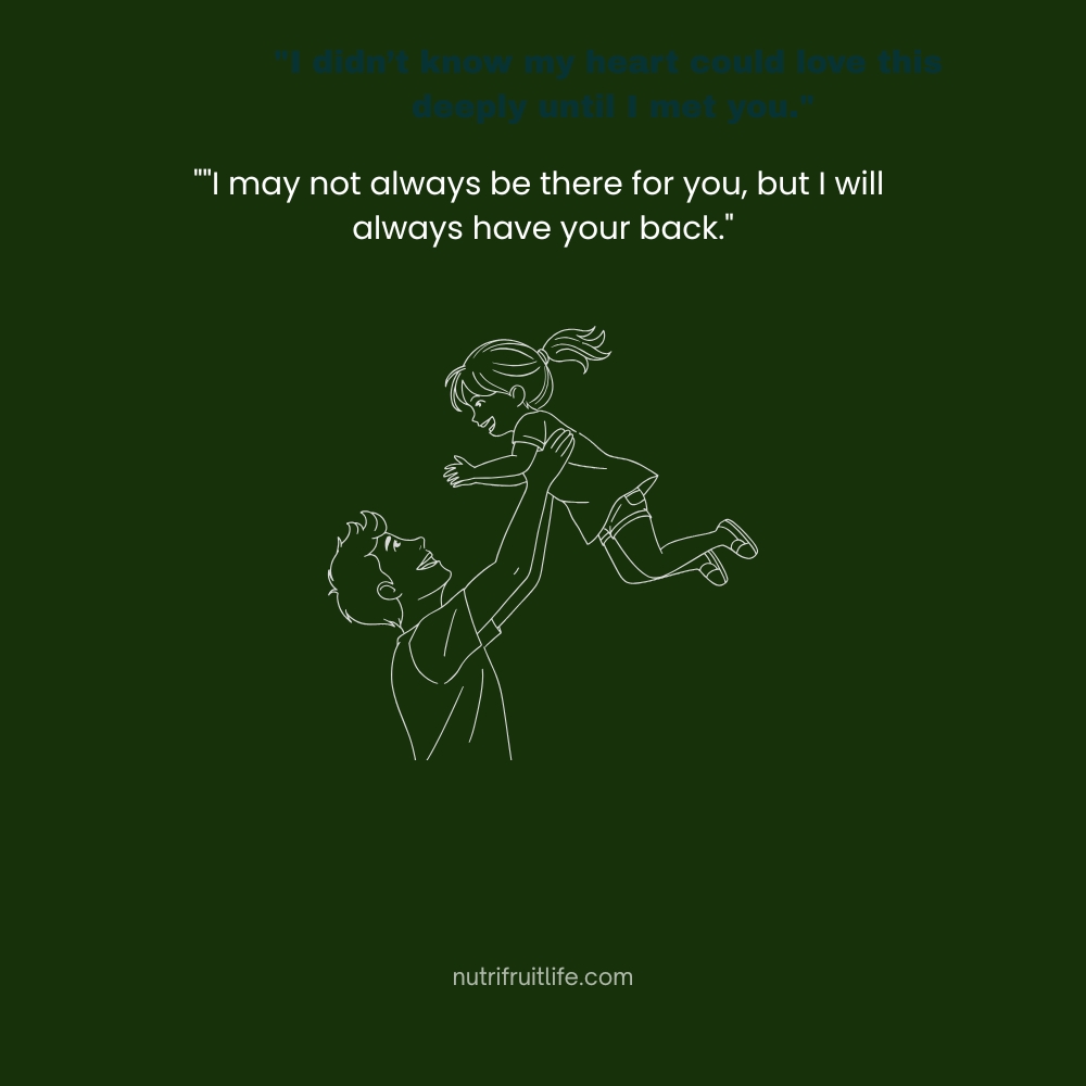 Father protecting his daughter with quote “I may not always be there for you, but I will always have your back.”