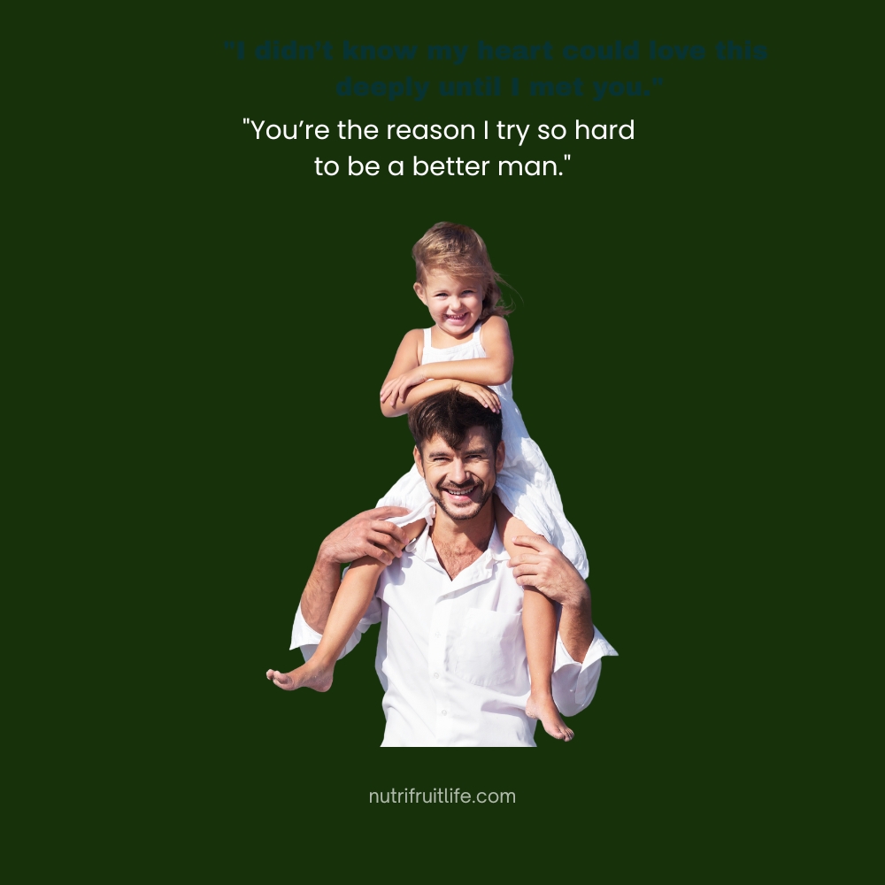 Proud father smiling at his daughter with quote “You’re the reason I try so hard to be a better man.