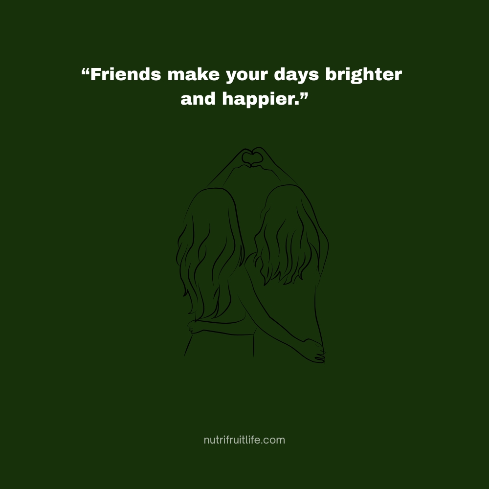 "Funny friends quotes about friends making every day more joyful and fun"