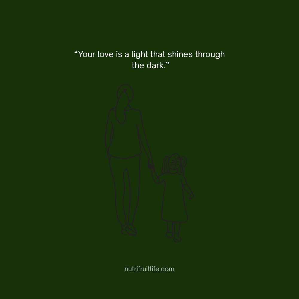 Heartfelt Missing Mom Quote – Your love is a light that shines through the dark.